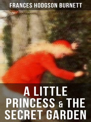 cover image of A Little Princess & the Secret Garden